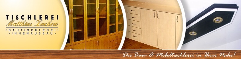 Tischlerei Zachow - Ihre Bautischlerei und Innenausbau